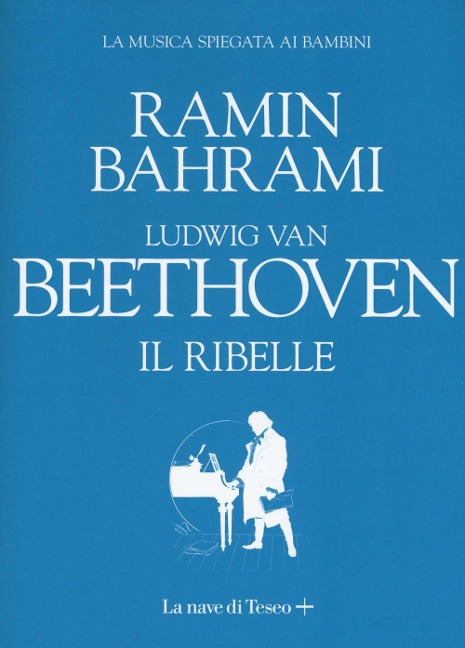 Ludwig van Beethoven. Il ribelle - Ramin Bahrami