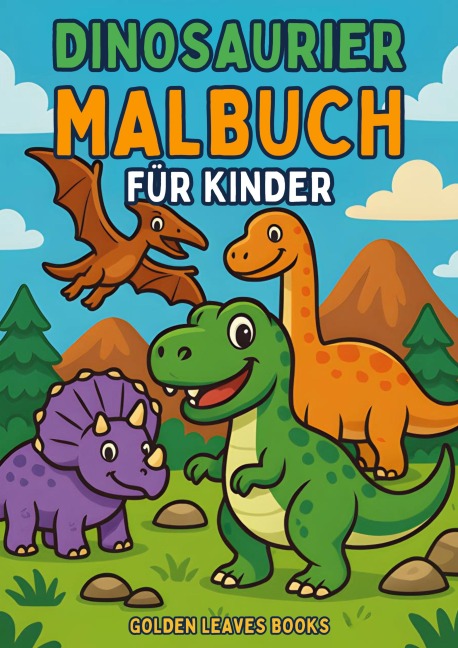 Dinosaurier Malbuch für Kinder - Golden Leaves Books