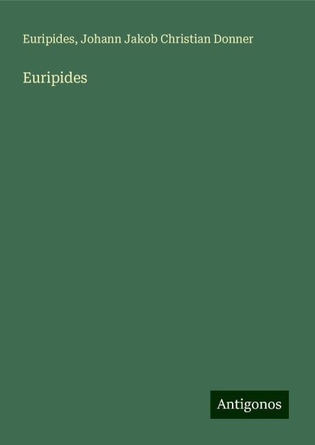 Euripides - Euripides, Johann Jakob Christian Donner