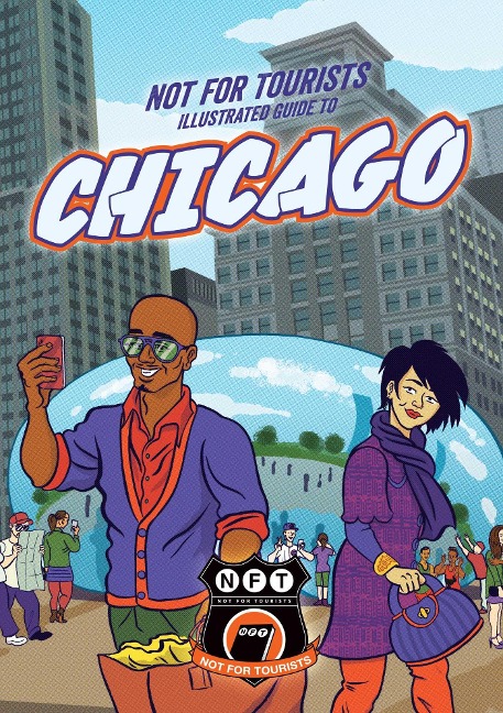 Not For Tourists Illustrated Guide to Chicago - Not For Tourists