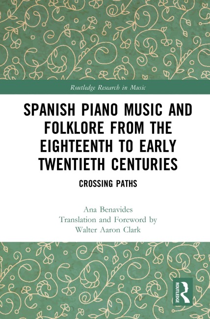 Spanish Piano Music and Folklore from the Eighteenth to Early Twentieth Centuries - Ana Benavides