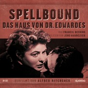 Cover-Bild zum Titel 'Spellbound - Daus Haus von Dr. Edwardes' von 'Francis Beeding, Jens Wawrczeck'