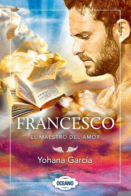 Francesco: El Maestro del Amor - Yohana García