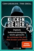 Cover-Bild zum Titel 'Klicken Sie hier - Digitale Selbstverteidigung leichtgemacht' von 'Cem Karakaya, Tina Groll'