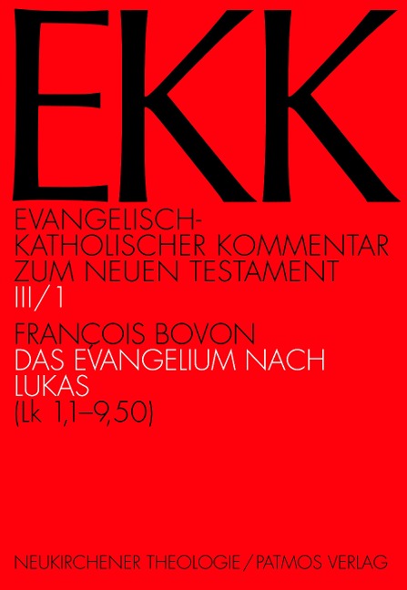 Das Evangelium nach Lukas, EKK III/1 - Francois Bovon