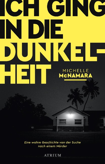 Ich ging in die Dunkelheit - Michelle McNamara