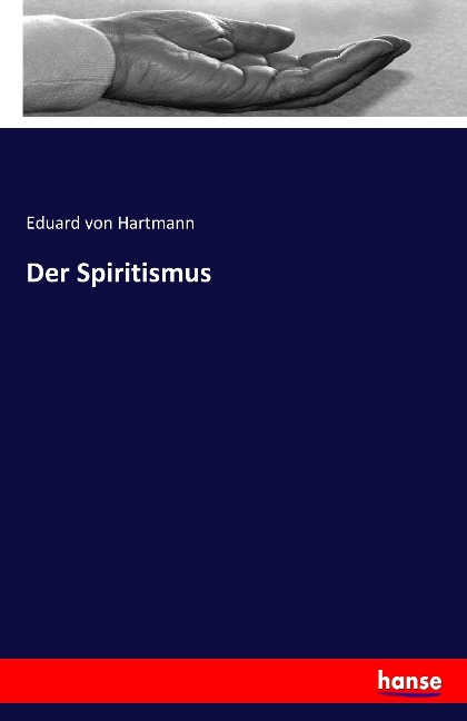 Der Spiritismus - Eduard Von Hartmann