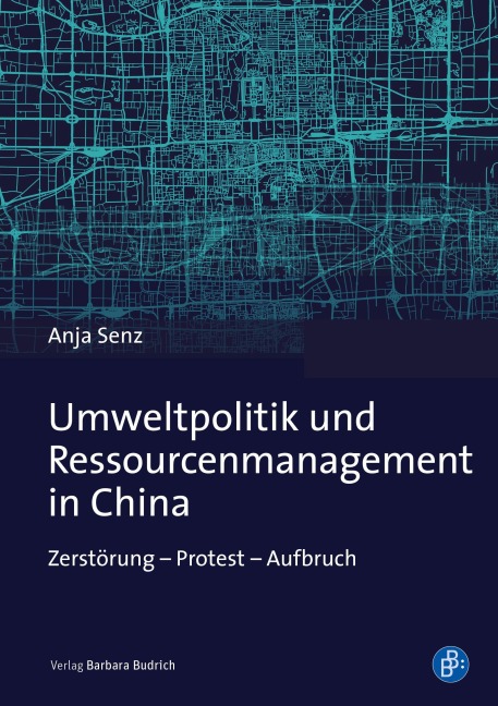 Umweltpolitik und Ressourcenmanagement in China - Anja Senz