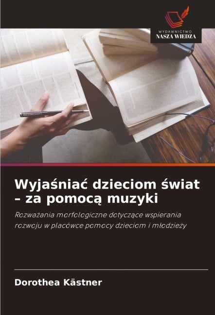 Wyja¿nia¿ dzieciom ¿wiat - za pomoc¿ muzyki - Dorothea Kästner