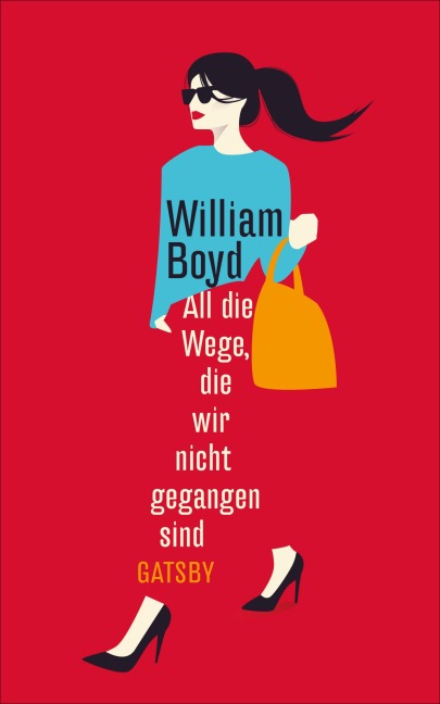 All die Wege, die wir nicht gegangen sind - William Boyd