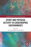 Cover-Bild zum Titel 'Sport and Physical Activity in Catastrophic Environments' von ''