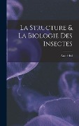Cover-Bild zum Titel 'La Structure & La Biologie Des Insectes' von 'André Ed'