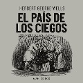 Cover-Bild zum Titel 'El país de los ciegos' von 'Herbert George Wells'