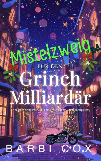 Mistelzweig fu¿r den Grinch-Milliarda¿r - Ein Grinch zum Verlieben - Barbi Cox
