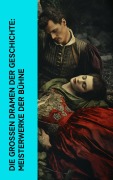 Cover-Bild zum Titel 'Die großen Dramen der Geschichte: Meisterwerke der Bühne' von 'William Shakespeare, Oskar Wilde, Christopher Marlowe, Aischylos, Sophokles'
