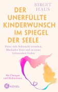 Cover-Bild zum Titel 'Der unerfüllte Kinderwunsch im Spiegel der Seele' von 'Birgit Haus'