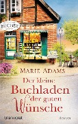 Cover-Bild zum Titel 'Der kleine Buchladen der guten Wünsche' von 'Marie Adams'