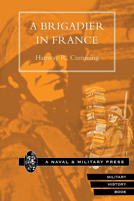 Brigadier in France - Hanway R. Cumming