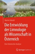 Cover-Bild zum Titel 'Die Entwicklung der Limnologie als Wissenschaft In Österreich' von 'Martin Dokulil'