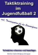 Cover-Bild zum Titel 'Taktiktraining im Jugendfußball 2' von 'Manfred Claßen, Wolfgang Schnepper'