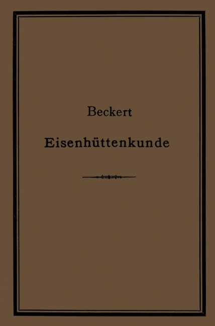 Leitfaden zur Eisenhüttenkunde - Th. Beckert