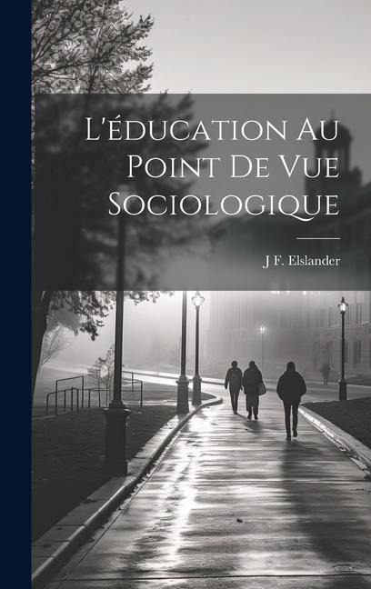 L'éducation Au Point De Vue Sociologique - J. F. Elslander