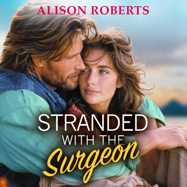 Stranded with the Surgeon - Alison Roberts