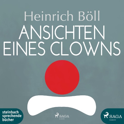 Ansichten eines Clowns (Ungekürzt) - Heinrich Böll