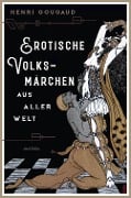 Cover-Bild zum Titel 'Erotische Volksmärchen aus aller Welt. Das Buch der Liebenden' von 'Henri Gougaud'