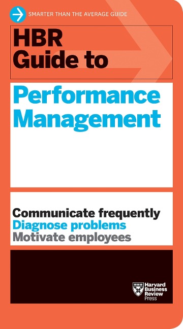 HBR Guide to Performance Management (HBR Guide Series) - Harvard Business Review