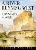 Cover-Bild zum Titel 'A River Running West' von 'Donald Worster'