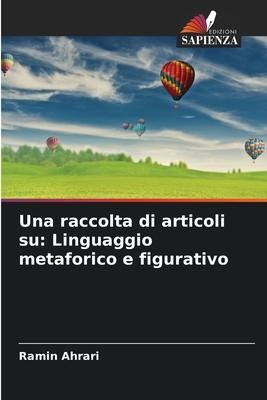 Una raccolta di articoli su: Linguaggio metaforico e figurativo - Ramin Ahrari