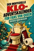 Cover-Bild zum Titel 'Der inoffizielle Klo-Adventskalender für Fans von Queen' von 'Lina Becker'