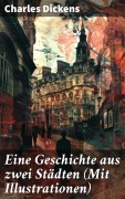 Cover-Bild zum Titel 'Eine Geschichte aus zwei Städten (Mit Illustrationen)' von 'Charles Dickens'