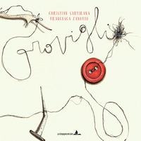 Groviglio - Christian Sartirana, Francesca Zanotto