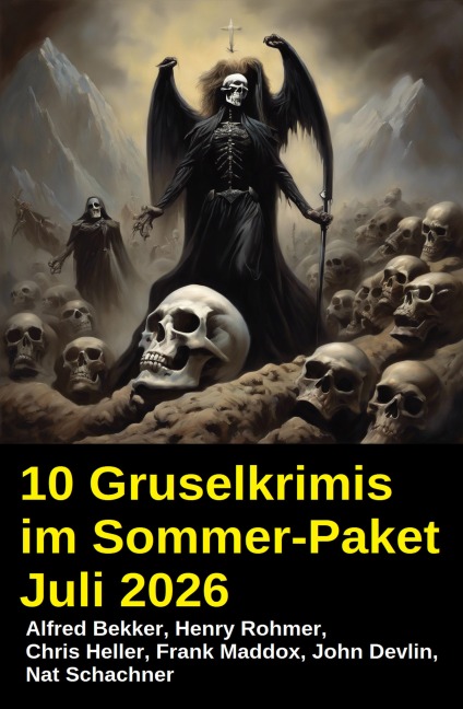 10 Gruselkrimis im Sommer-Paket Juli 2026 - Alfred Bekker, Henry Rohmer, John Devlin, Nat Schachner, Frank Maddox