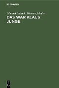 Cover-Bild zum Titel 'Das war Klaus Junge' von 'Edmund Budrich, Dietmar Schulte'