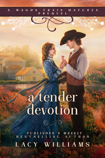 A Tender Devotion (Wagon Train Matches, #0) - Lacy Williams