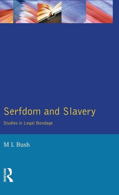 Serfdom and Slavery - M. L. Bush