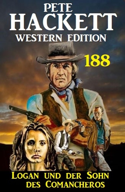 Logan und der Sohn des Comancheros: Pete Hackett Western Edition 188 - Pete Hackett