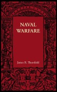 Cover-Bild zum Titel 'Naval Warfare' von 'James R. Thursfield'
