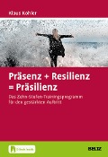 Cover-Bild zum Titel 'Präsenz + Resilienz = Präsilienz' von 'Klaus Kohler'