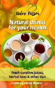 Natural drinks for your health - Olivier Rebiere, Cristina Rebiere