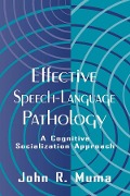 Cover-Bild zum Titel 'Effective Speech-language Pathology' von 'John R. Muma'