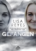 Cover-Bild zum Titel 'Gefangen - Zwischen Manipulation und toxischer Liebe' von 'Lisa Reyes'