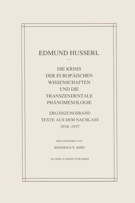Die Krisis Der Europäischen Wissenschaften Und Die Transzendentale Phänomenologie - Reinhold N. Smid, Edmund Husserl