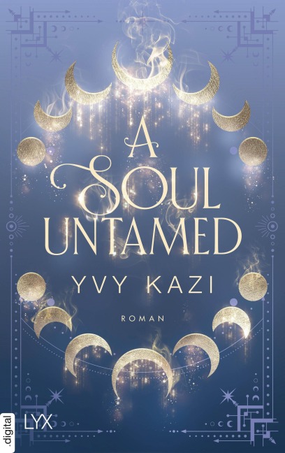 A Soul Untamed - Yvy Kazi