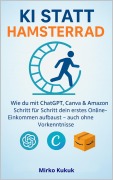 Cover-Bild zum Titel 'KI statt Hamsterrad' von 'Mirko Kukuk'