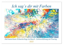 Ich sag's dir mit Farben (Wandkalender 2025 DIN A2 quer), CALVENDO Monatskalender - Michaela Schimmack