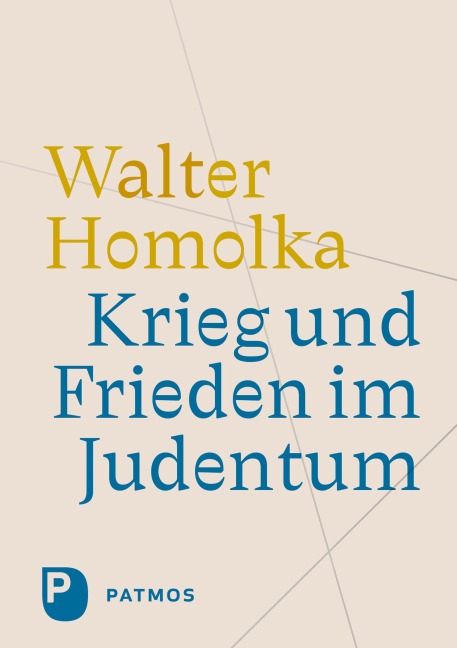 Krieg und Frieden im Judentum - Walter Homolka